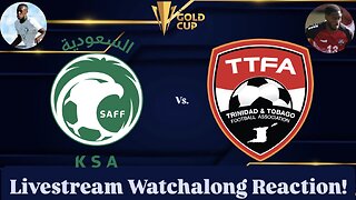 Saudi Arabia Vs. Trinidad & Tobago 2025 CONCACAF Gold Cup Group D Livestream Watchalong Reaction