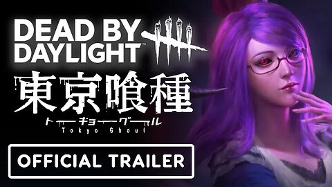 Dead by Daylight x Tokyo Ghoul - Official Launch Trailer