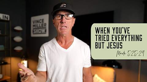 When You’ve Tried Everything But Jesus | Mark 5:25-29