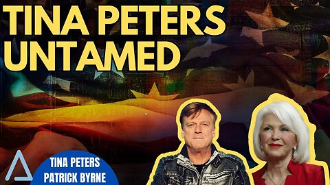 Tina Peters Untamed with Patrick Byrne