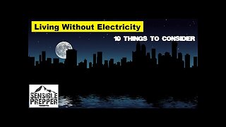 Living Without Electricity 10 Things to Consider