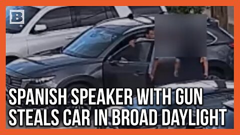 Spanish Speaker with Gun Steals Car in Broad Daylight