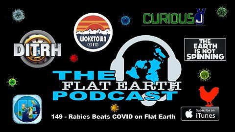[Mar 23, 2021] 149 - Rabies Beats COVID on Flat Earth (Matt shares his childbirth story)