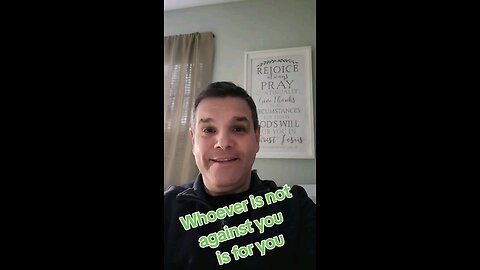 whoever is not against you is for you