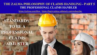 The Zalma Philosophy of Claims Handling - Part 5
