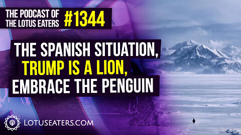 The Podcast of the Lotus Eaters #1344