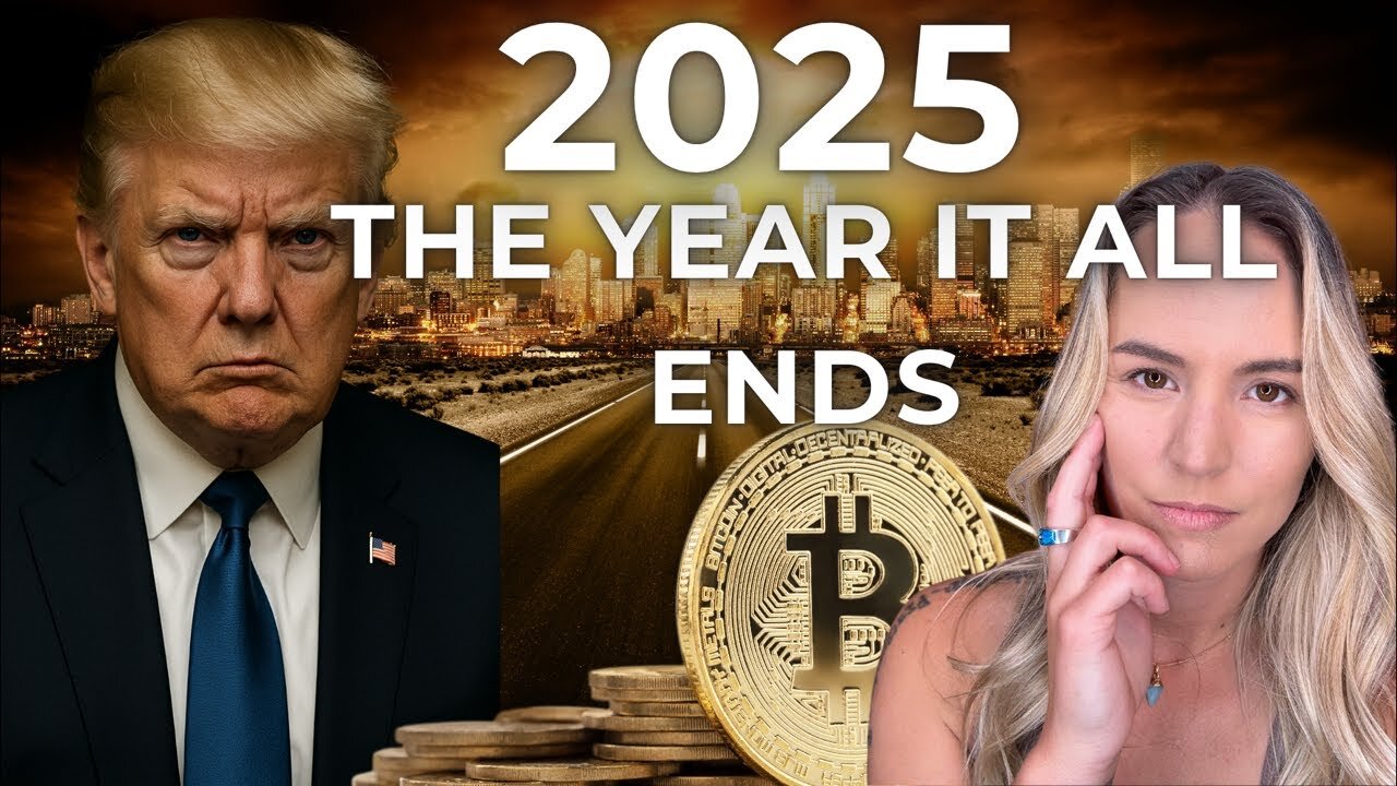 2025: The Year It All ENDS: Trump, Economics, War, Family & More