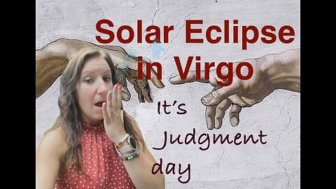 Solar Eclipse in Virgo- the Catalyst for Evolution