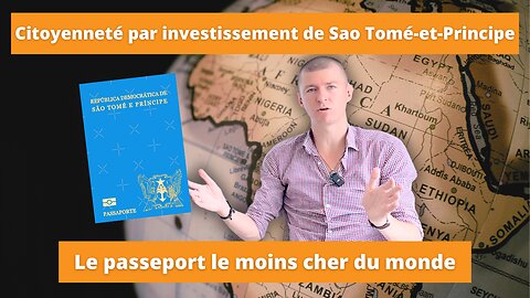 Le passeport le moins cher du monde - São Tomé et Príncipe - Citoyenneté par investissement
			