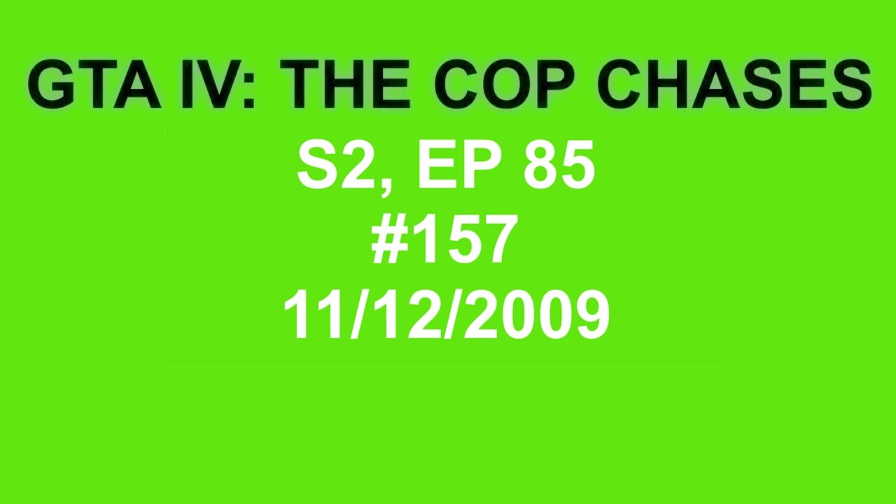 GTA IV: The Cop Chase S2 E85