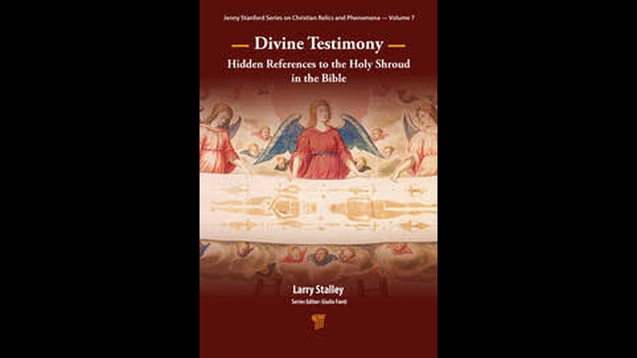 Shroud Wars: Divine Testimony- Hidden References to the Holy Shroud in the Bible (w/ Larry Stalley)