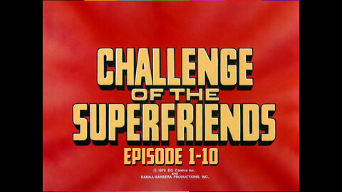 Challenge of the Superfriends, Episodes: 1-10 (1978)