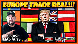 TRUMP SCORES MASSIVE WIN FOR AMERICA IN EUROPE | LOUD MAJORITY 7.28.25 1PM