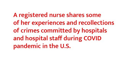 Registered Nurse Talks About Wrongful Medical Practice During Pandemic