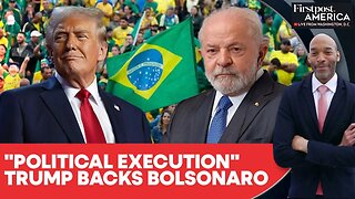 Trump Claims Jair Bolsonaro Facing "Political Execution" In Brazil | Firstpost America | N18G