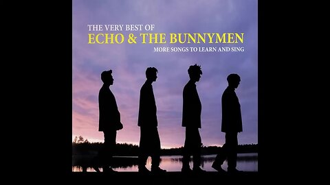 Echo and the Bunnymen - More Songs to Learn and Sing (2006) [Full Album]