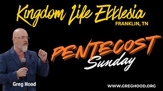 Dr. Greg Hood ⎮ A Kingdom View of Pentecost