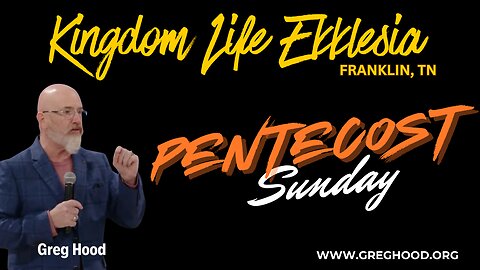 Dr. Greg Hood ⎮ A Kingdom View of Pentecost