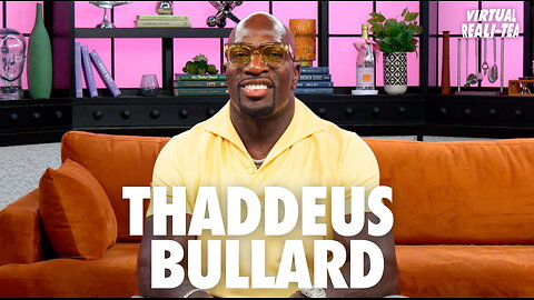 'Kings Court' star Thaddeus Bullard tells 'Virtual Reali-Tea' about the ups and downs of dating on reality TV