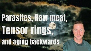 Parasites, Raw meat myths,Tensor rings, and aging backwards - Cultivate Elevate