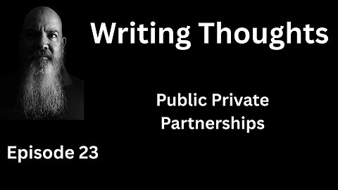 Writing Thought 23 - Public Private Partnerships