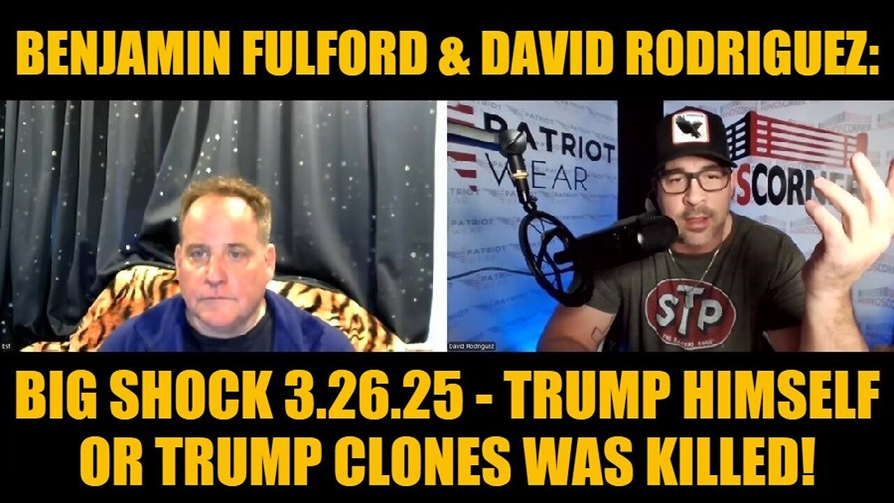 BIG SHOCK 3.26.25-Benjamin Fulford & David Rodriguez: Trump Himself or Trump Clones Was Killed!