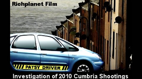 PATSY DRIVER - The Cumbria Shootings (2015) Film by Richard D. Hall [Richplanet TV Show 205]