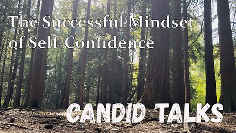 🌲 Self-Confidence | Candid Talks 016 | The Successful Mindset #healingjourney #podcast #selfmastery