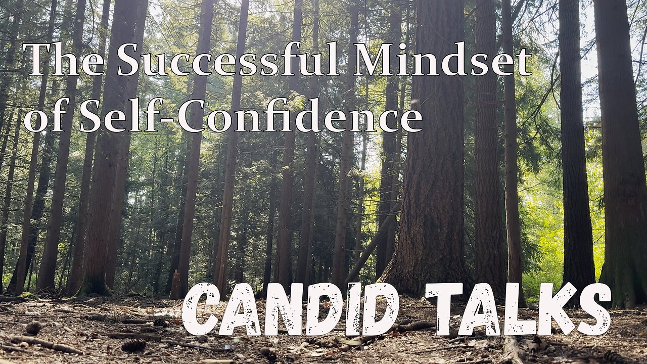 🌲 Self-Confidence | Candid Talks 016 | The Successful Mindset #healingjourney #podcast #selfmastery