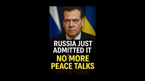 Russia Just Admitted It — No More Peace Talks