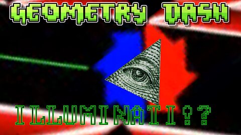 I FOUND ILLUMINATI IN GEOMETRY DASH!?
