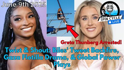 Twist & Shout: Biles' Tweet Backfire & Global Power Plays. Spin Cycle LIVE! 6/9/25