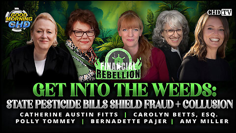 Get Into the Weeds: State Pesticide Bills Shield Fraud + Collusion - Catherine Austin Fitts