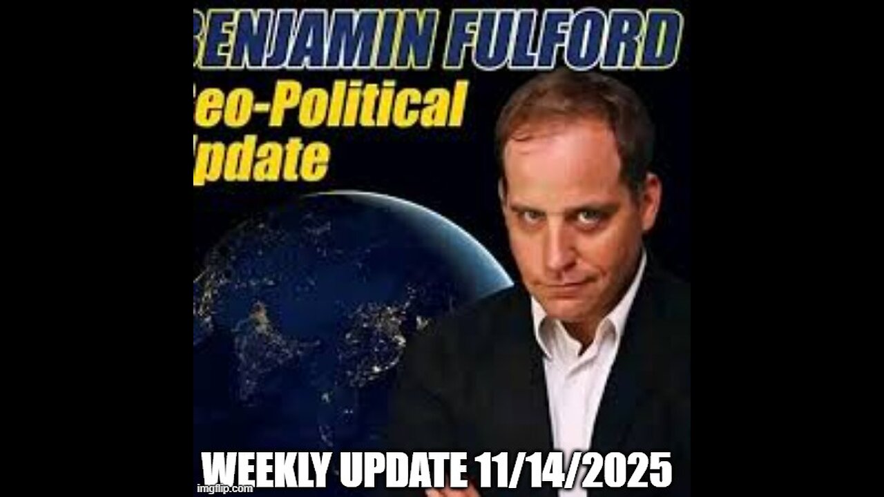 Benjamin Fulford Weekly Update 11/14/2025