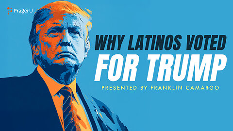 Why Latinos Voted for Trump | 5-Minute Videos | PragerU
