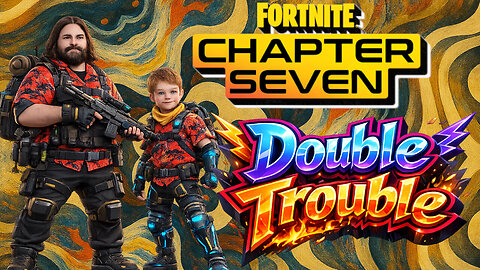 Double Trouble! in Fortnite C7S1 (Full Game)