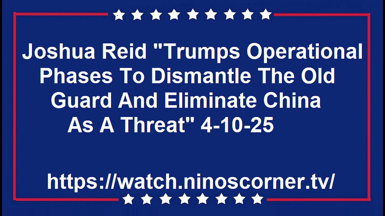 Reid "T's Operation To Dismantle Old Guard & remove China Threat" 4-10-25