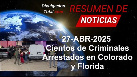 27-ABR-2025 ¿Arrestos Masivos?
