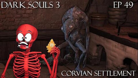 Dark Souls 3 Ep 49: Corvian Settlement