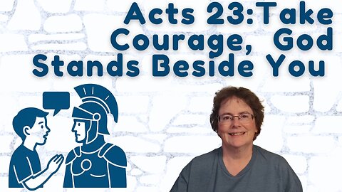 Acts 23 - Take Courage: When God Stands Beside You