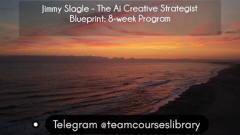 (courseslibrary.com)Jimmy Slagle - The Ai Creative Strategist Blueprint: 8-week Program
