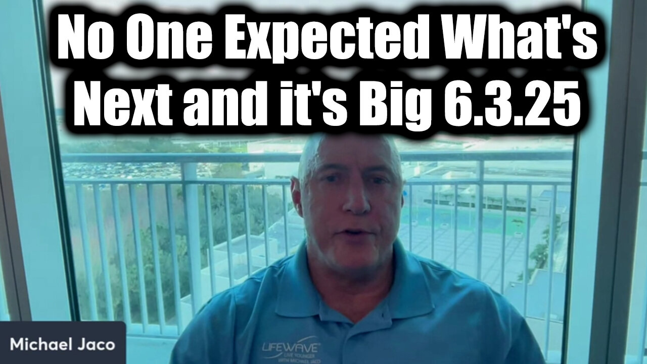 Michael Jaco Buckle Up 6.3.25 - No One Expected What's Next and it's Big!