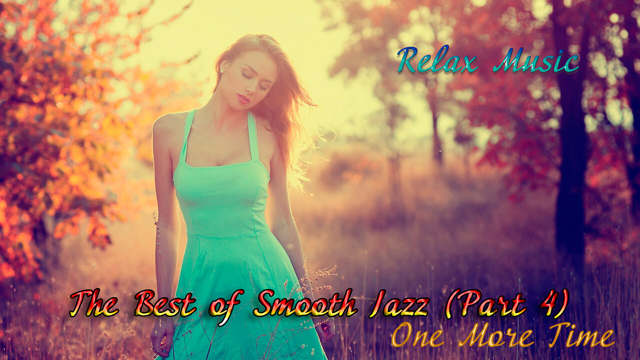 Relax Music: The Best of Smooth Jazz (Part 4) | One More Time
