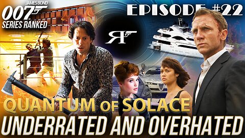 Quantum of Solace | James Bond 007 Movies #RANKED Ep. 22