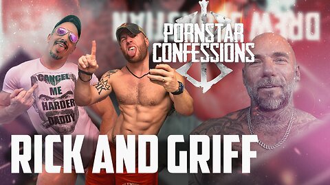 Porn Star Confessions - Rick and Griff (Episode 132)