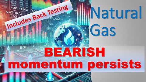 Natural Gas BEARISH Momentum Persists