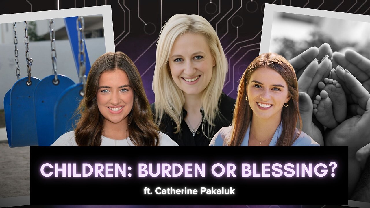 Why Young People Are Saying No to Family — And How to Change It with Catherine Pakaluk - Episode 20
