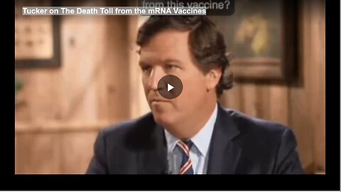 "Tucker Discusses Death Toll Linked to mRNA Vaccines"