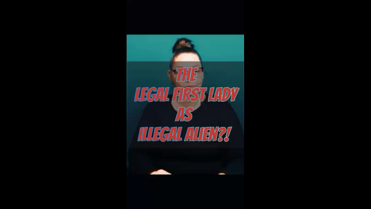 First Lady As Illegal Alien? 😣