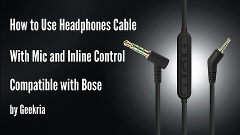 How to Use Headphones Cable With Mic and Inline Control Compatible with Bose by Geekria